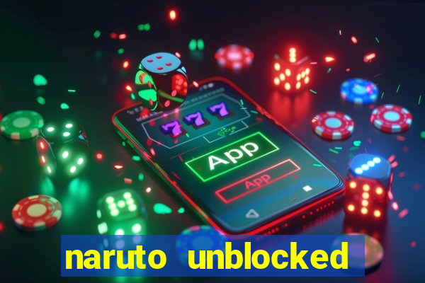 naruto unblocked games 76